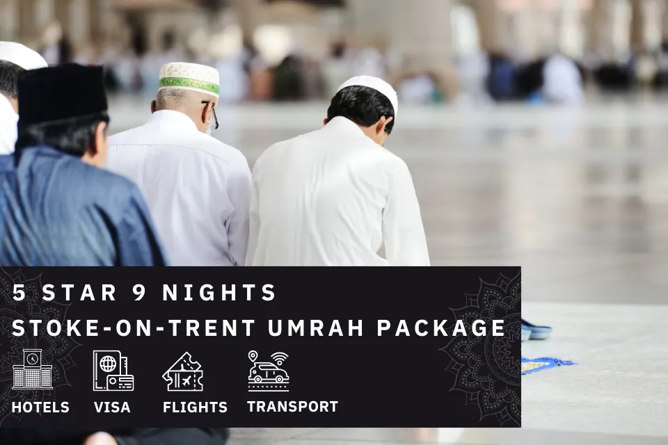 9 Nights 5 Star stoke-on-trent Umrah Package